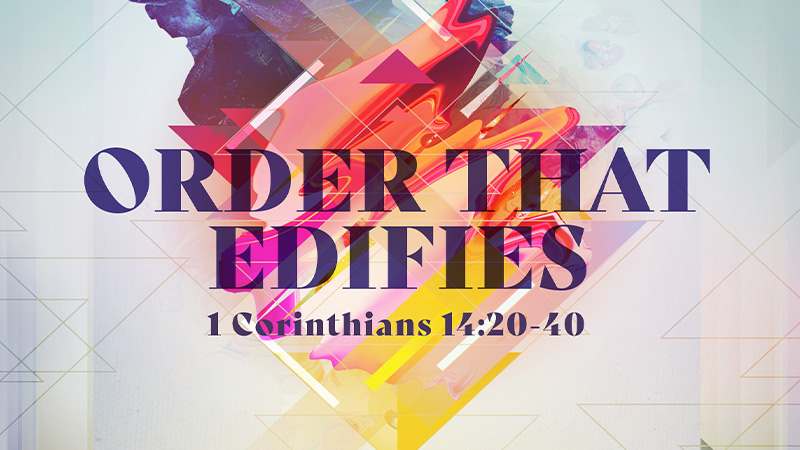 Order that Edifies