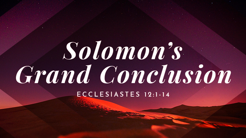 Solomon’s Grand Conclusion