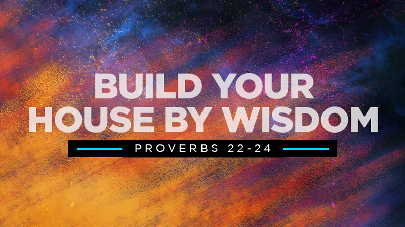 Build Your House by Wisdom