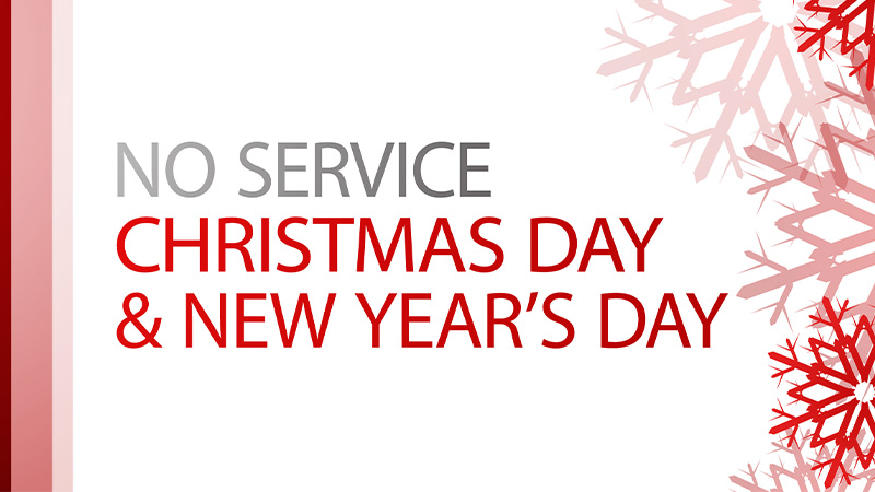 No Service Christmas Day and New Year's Day 